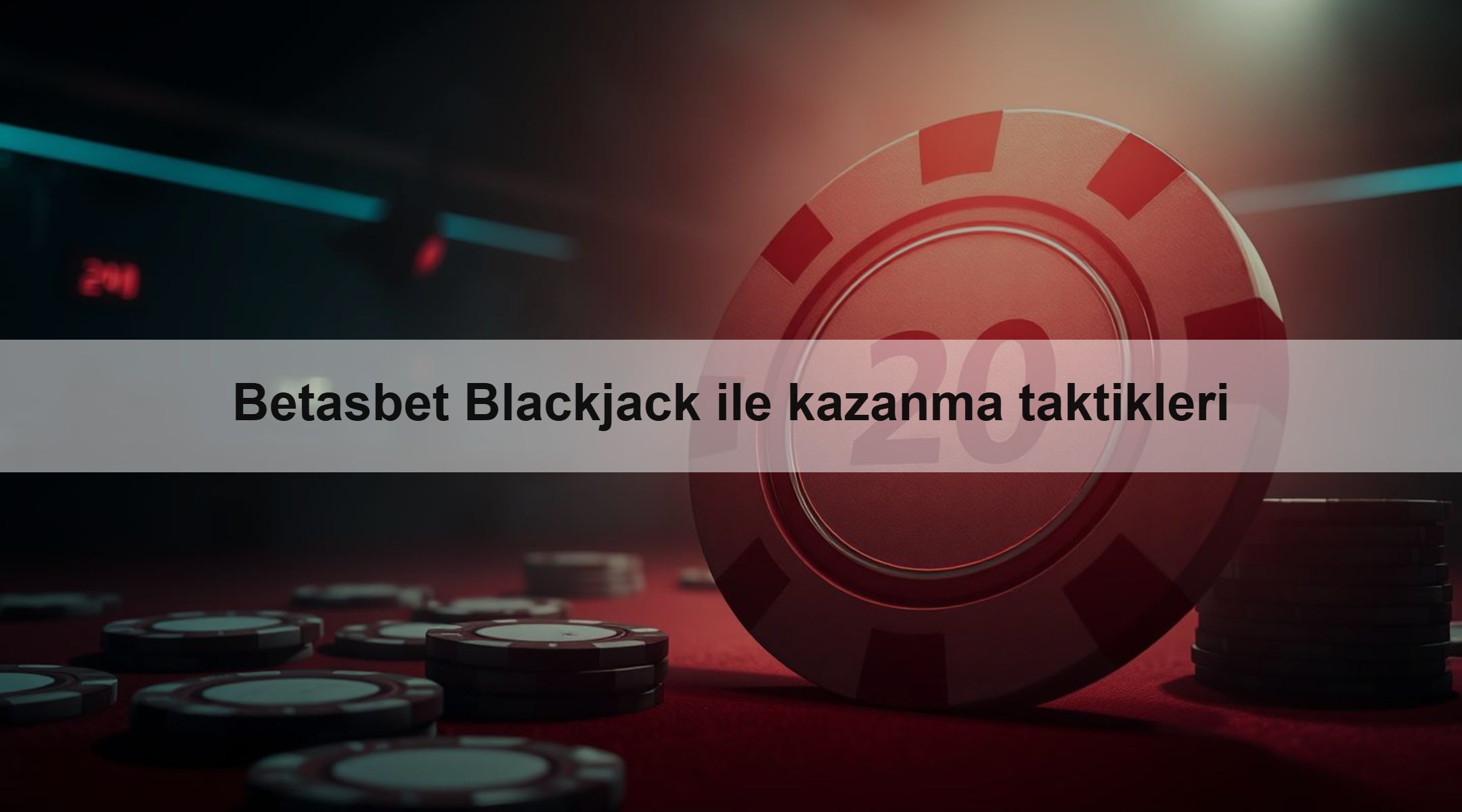 Betasbet Blackjack ile kazanma taktikleri